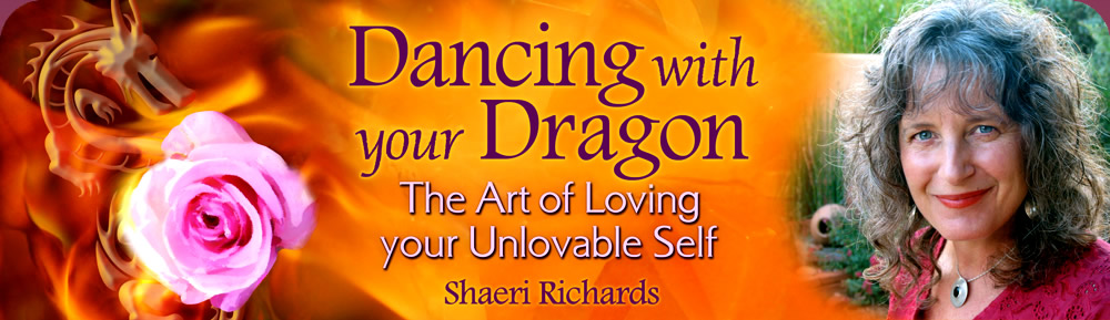 Dancing with your Dragon: The Art of Loving your Unlovable Self by Shaeri Richards